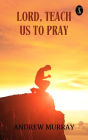 Lord, Teach Us To Pray