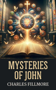 Title: Mysteries of John, Author: Charles Fillmore