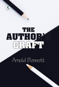 Title: The Author's Craft, Author: Arnold Bennett