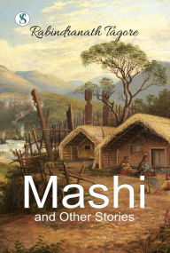 Title: Mashi and Other Stories, Author: Rabindranath Tagore