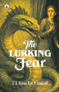 Title: The Lurking Fear, Author: H. P. Lovecraft