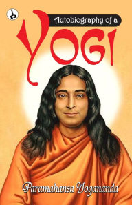 Title: Autobiography of a Yogi, Author: Paramahansa Yogananda