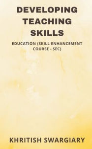 Title: Developing Teaching Skills, Author: Khritish Swargiary