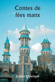 Title: Contes de fï¿½es manx, Author: Sophie Morrison