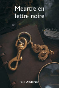 Title: Meurtre en lettre noire, Author: Paul Anderson