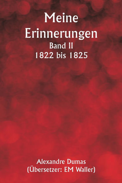 Meine Erinnerungen Band II 1822 bis 1825