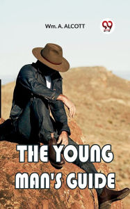 Title: The Young Man's Guide, Author: Wm. A. ALCOTT