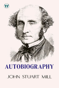 Title: Autobiography, Author: John Stuart Mill
