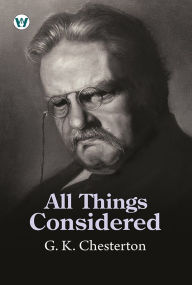 Title: All Things Considered, Author: G. K. Chesterton