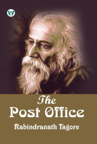 Title: The Post Office, Author: Rabindranath Tagore