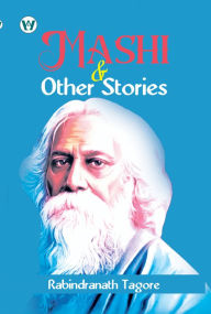 Title: Mashi and Other Stories, Author: Rabindranath Tagore