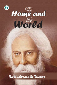 Title: The Home and the World, Author: Rabindranath Tagore