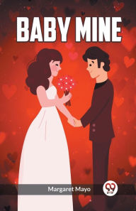 Title: Baby Mine, Author: Margaret Mayo
