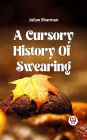 A Cursory History Of Swearing