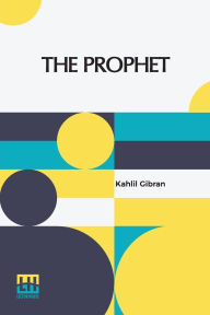 Title: The Prophet, Author: Kahlil Gibran