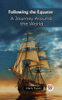 Following the Equator A Journey Around the World