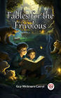 Fables for the Frivolous