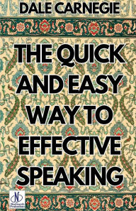 Title: The Quick and Easy Way to Effective Speaking, Author: Dale Carnegie