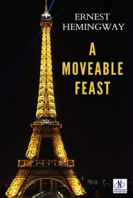 Title: A MOVEABLE FEAST, Author: ERNEST HEMINGWAY