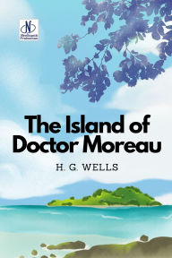 Title: The Island of Doctor Moreau, Author: H. G. Wells