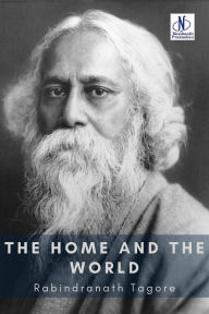 Title: The Home and the World, Author: Rabindranath Tagore