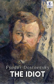 Title: The Idiot, Author: Fyodor Dostoevsky