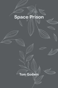 Title: Space Prison, Author: Tom Godwin