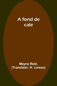 Title: A fond de cale, Author: Mayne Reid