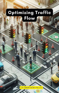 Title: Optimizing Traffic Flow, Author: Chandrakin Pillai