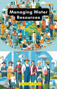 Title: Managing Water Resources, Author: Bhagwanti Kakkar