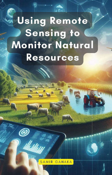 Using Remote Sensing to Monitor Natural Resources