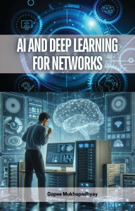 Title: AI and Deep Learning for Networks, Author: Gopee Mukhopadhyay