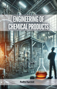 Title: Engineering of Chemical Products, Author: Radha Agarwal