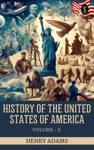 Title: History of the United States of America, Volume 2, Author: Henry Adams