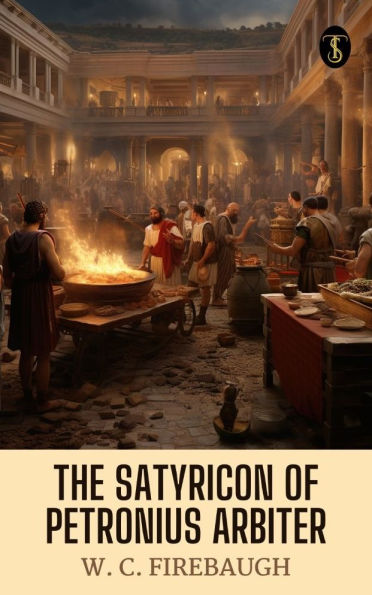 The Satyricon Of Petronius Arbiter