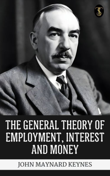 The General Theory of Employment, Interest and Money