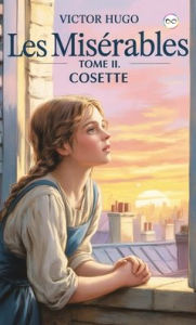 Title: Les Misï¿½rables Tome II: Cosette, Author: Victor Hugo