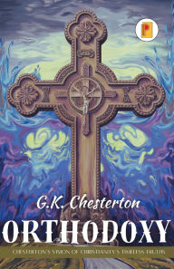 Title: Orthodoxy: Chesterton's Vision of Christianity's Timeless Truths (french edition), Author: G. K. Chesterton