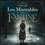 Title: Les Misérables Tome I: Fantine, Author: Victor Hugo