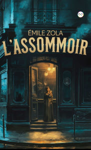 Title: L'Assommoir, Author: ïmile Zola