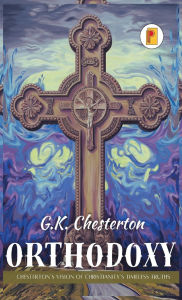 Title: Orthodoxy: Chesterton's Vision of Christianity's Timeless Truths (french edition), Author: G. K. Chesterton