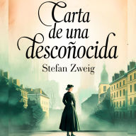 Title: CARTA DE UNA DESCONOCIDA, Author: Stefan Zweig