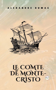 Title: Le Comte de Monte-Cristo, Author: Alexandre Dumas