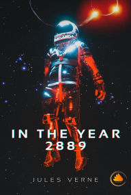 Title: In The Year 2889, Author: Jules Verne