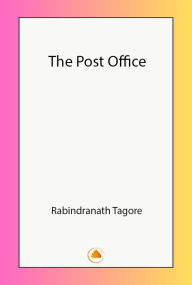 Title: The Post Office, Author: Rabindranath Tagore
