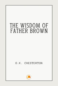 Title: The Wisdom of Father Brown, Author: G. K. Chesterton