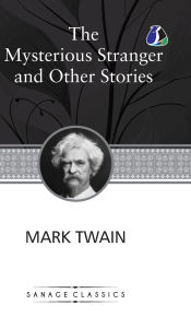 Title: The Mysterious Stranger and Other Stories (Deluxe Hardcover Book), Author: Mark Twain