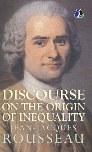 Title: Discourse on the Origin of Inequality - [DELUXE HARDCOVER EDITION], Author: Jean-Jacques Rousseau