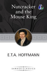 Title: The Nutcracker and the Mouse King, Author: E T a Hoffman