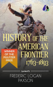 Title: History of the American Frontier - 1763-1893 (Hardcover Library Edition), Author: Frederic L Paxson